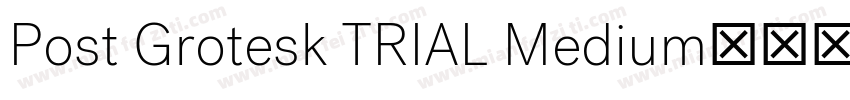 Post Grotesk TRIAL Medium字体转换